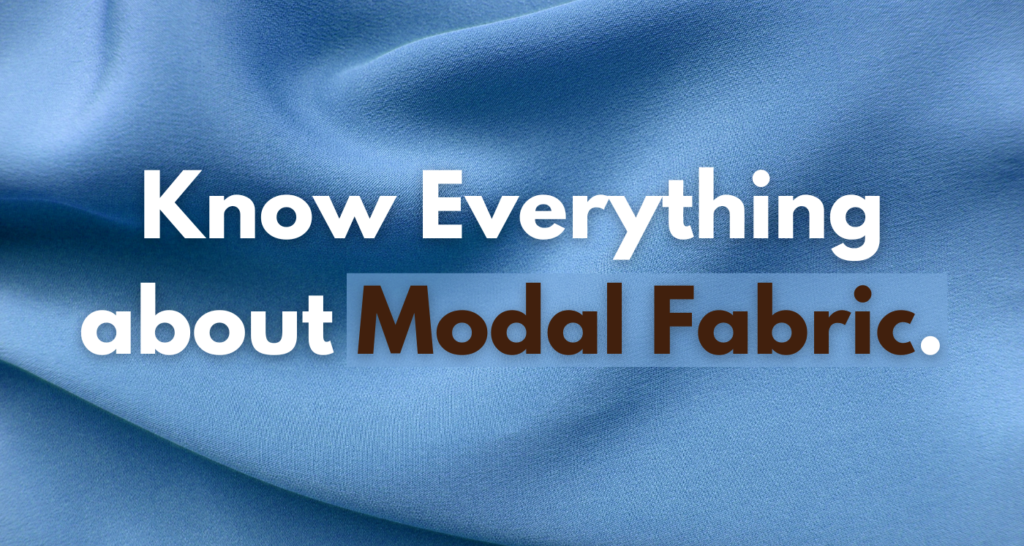 Know Everything about Modal Fabric